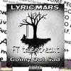 Lyric Mars - Lyric Mars - Goin' Out Sad (feat. Tayeinthecut - Goin' Out Sad) - Single